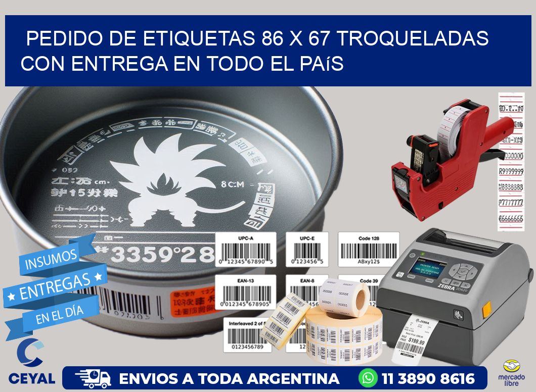 Pedido de etiquetas 86 x 67 troqueladas con entrega en todo el país