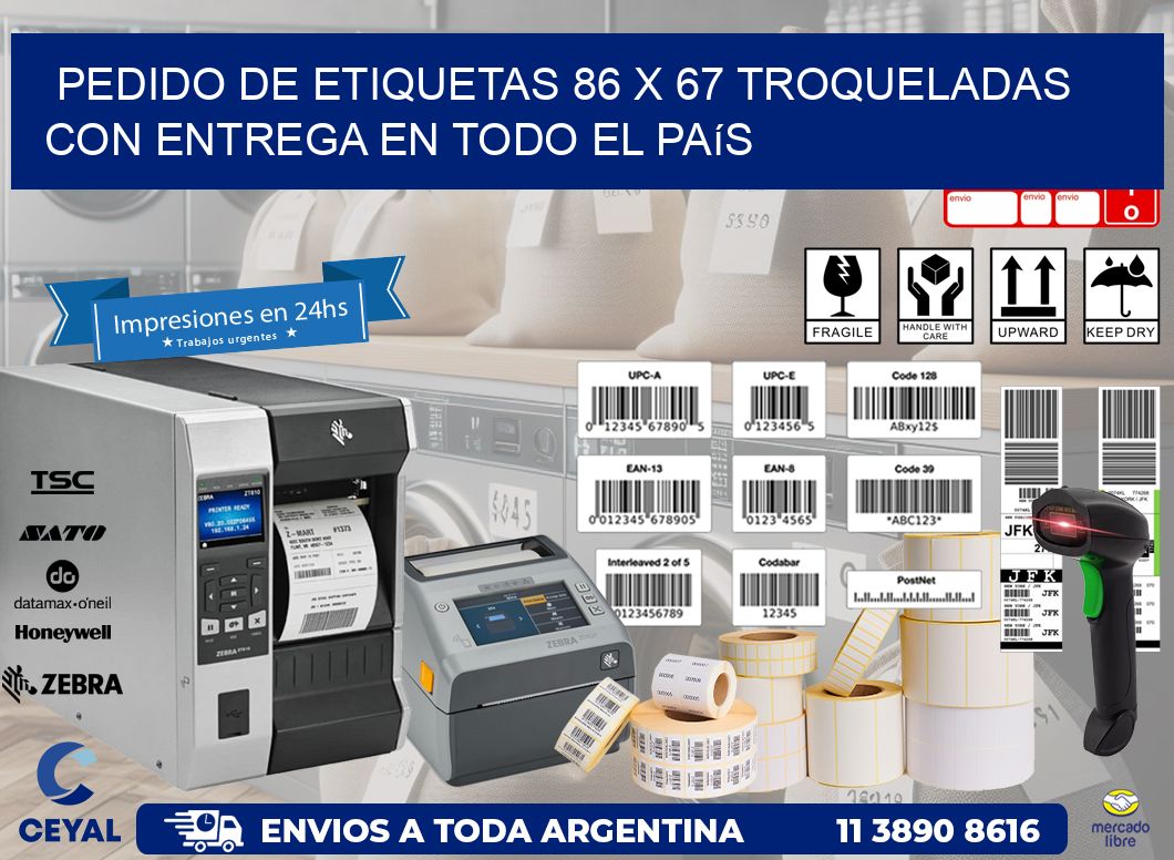 Pedido de etiquetas 86 x 67 troqueladas con entrega en todo el país