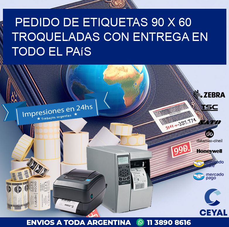 Pedido de etiquetas 90 x 60 troqueladas con entrega en todo el país