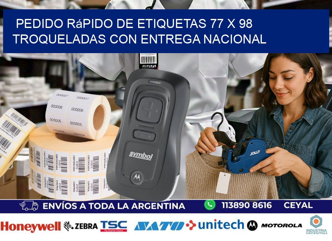 Pedido rápido de etiquetas 77 x 98 troqueladas con entrega nacional