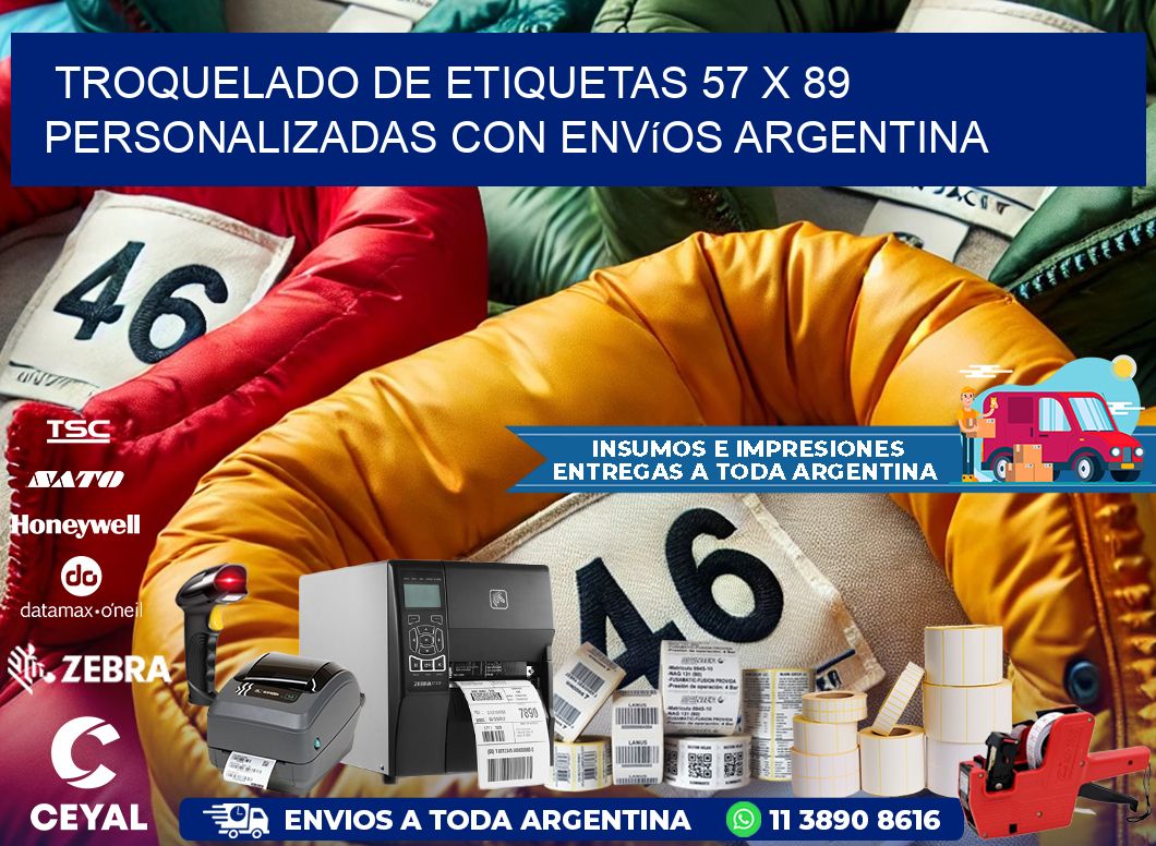 Troquelado de etiquetas 57 x 89 personalizadas con envíos Argentina