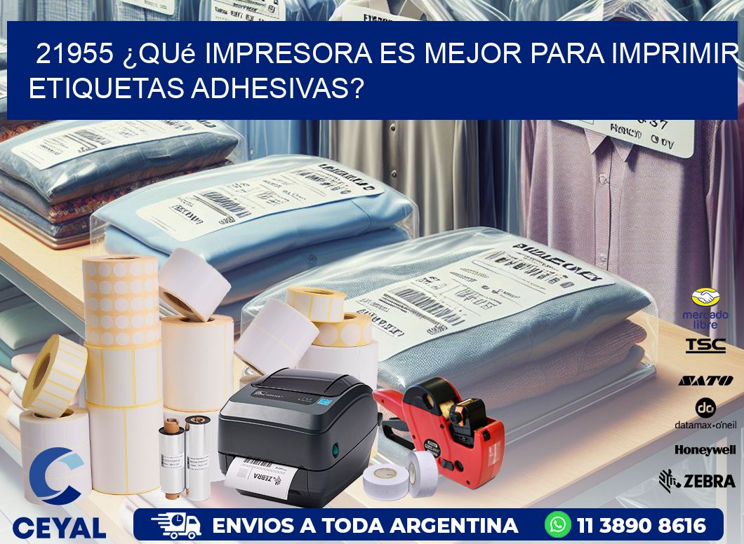 21955 ¿Qué impresora es mejor para imprimir etiquetas adhesivas?