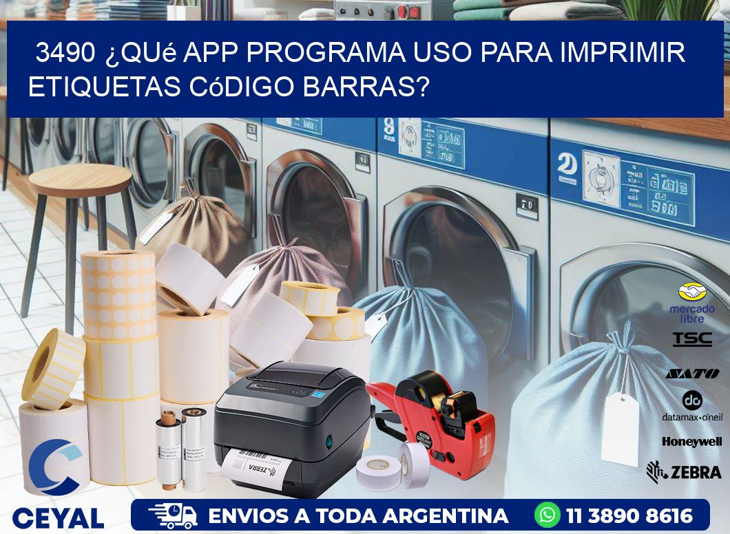 3490 ¿Qué app programa uso para imprimir etiquetas código barras?
