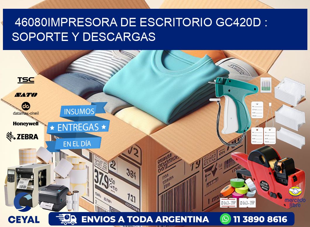 46080impresora de escritorio GC420d : Soporte y descargas