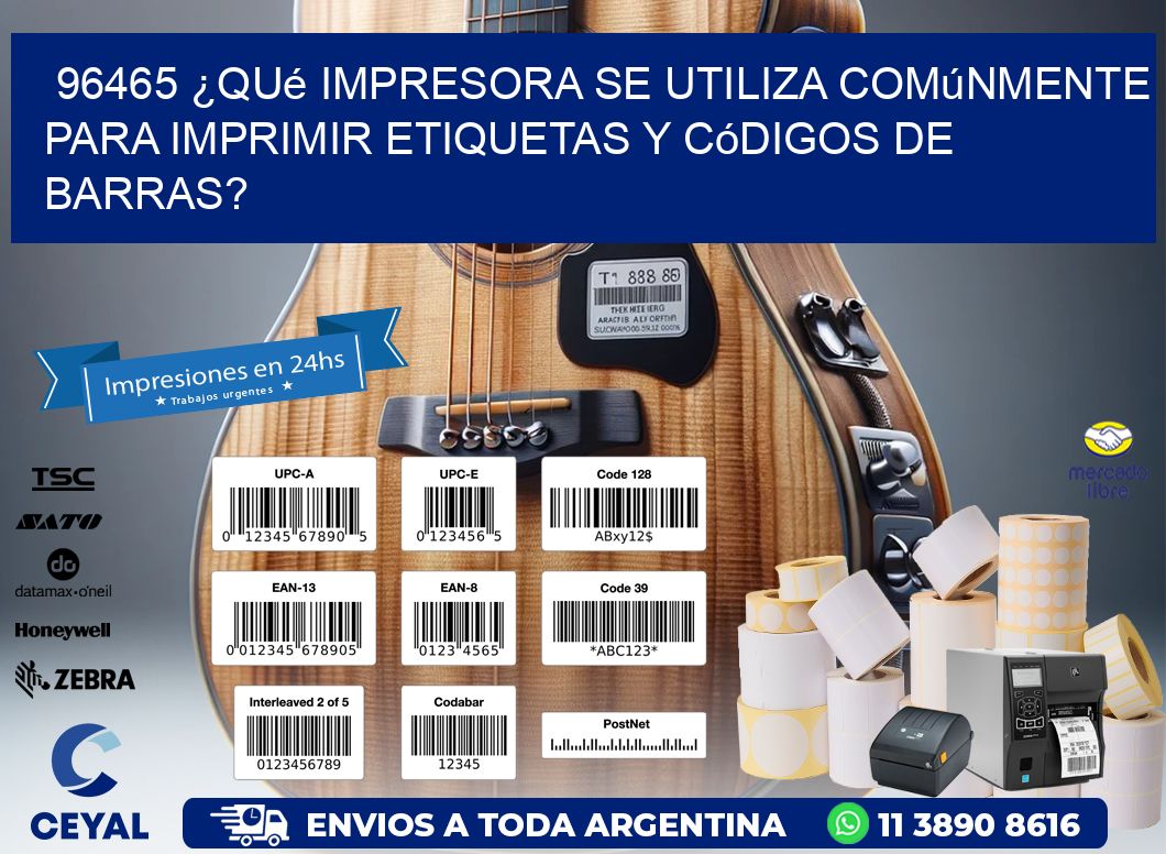 96465 ¿Qué impresora se utiliza comúnmente para imprimir etiquetas y códigos de barras?