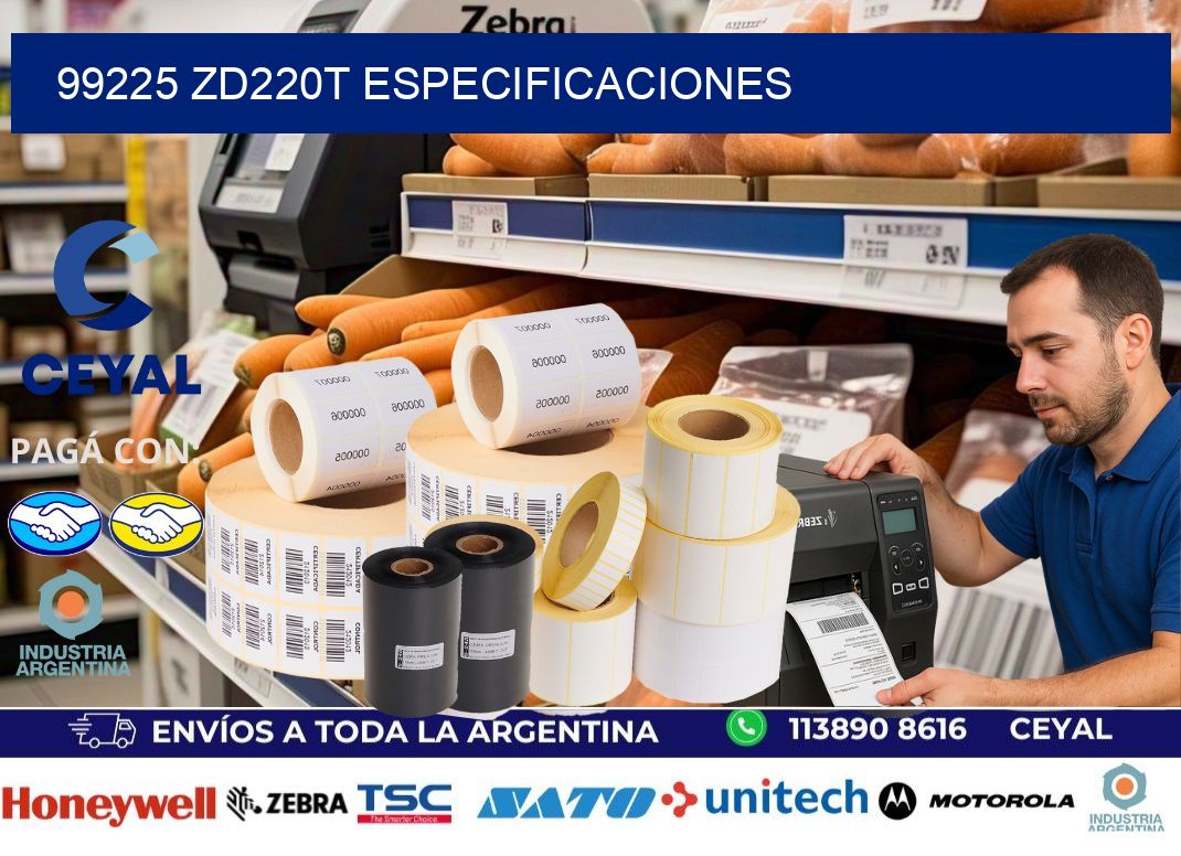 99225 ZD220t especificaciones