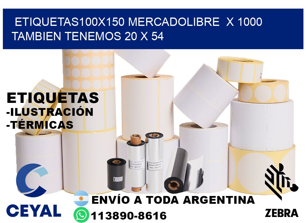 etiquetas100x150 mercadolibre  x 1000 tambien tenemos 20 x 54