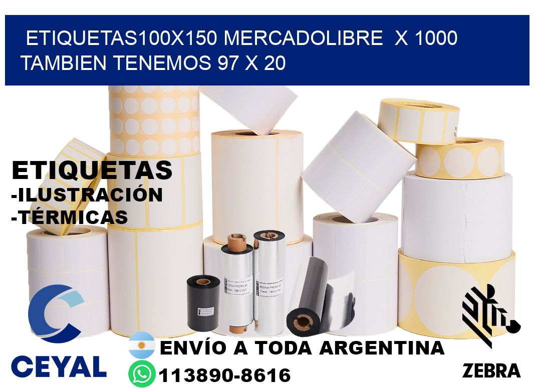 etiquetas100x150 mercadolibre  x 1000 tambien tenemos 97 x 20