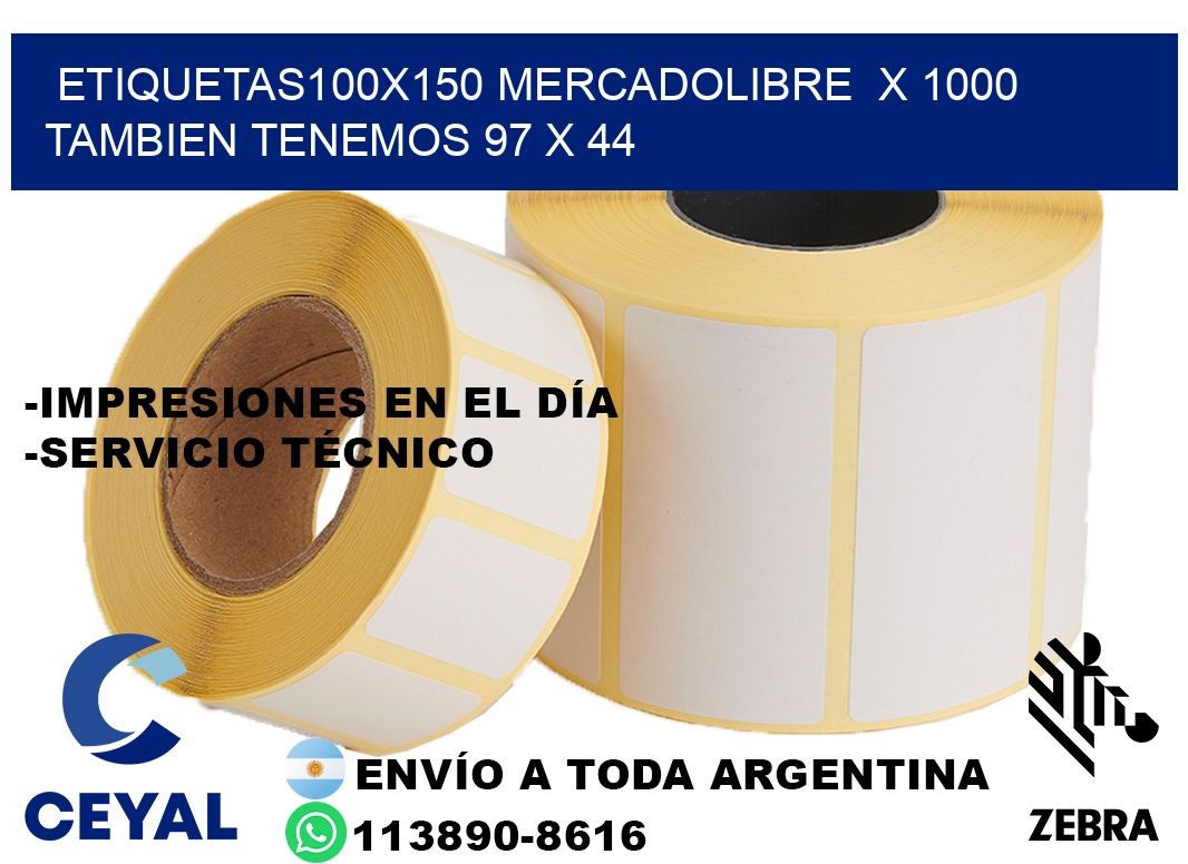 etiquetas100x150 mercadolibre  x 1000 tambien tenemos 97 x 44