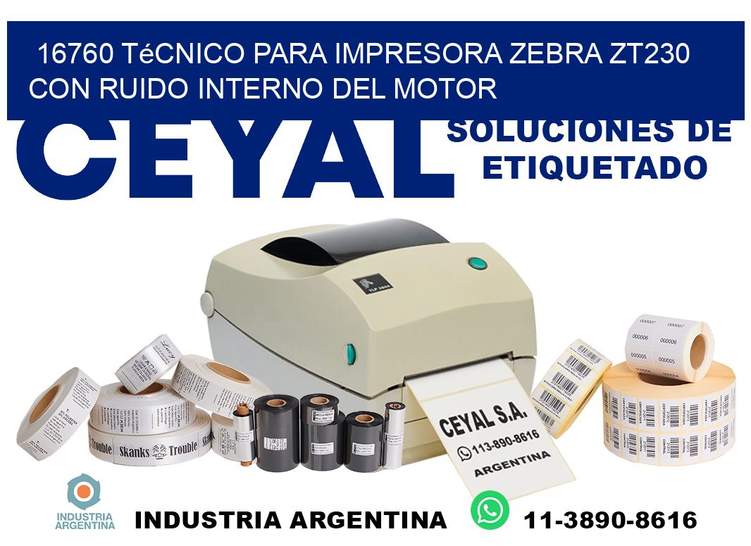 16760 técnico para impresora zebra zt230 con ruido interno del motor