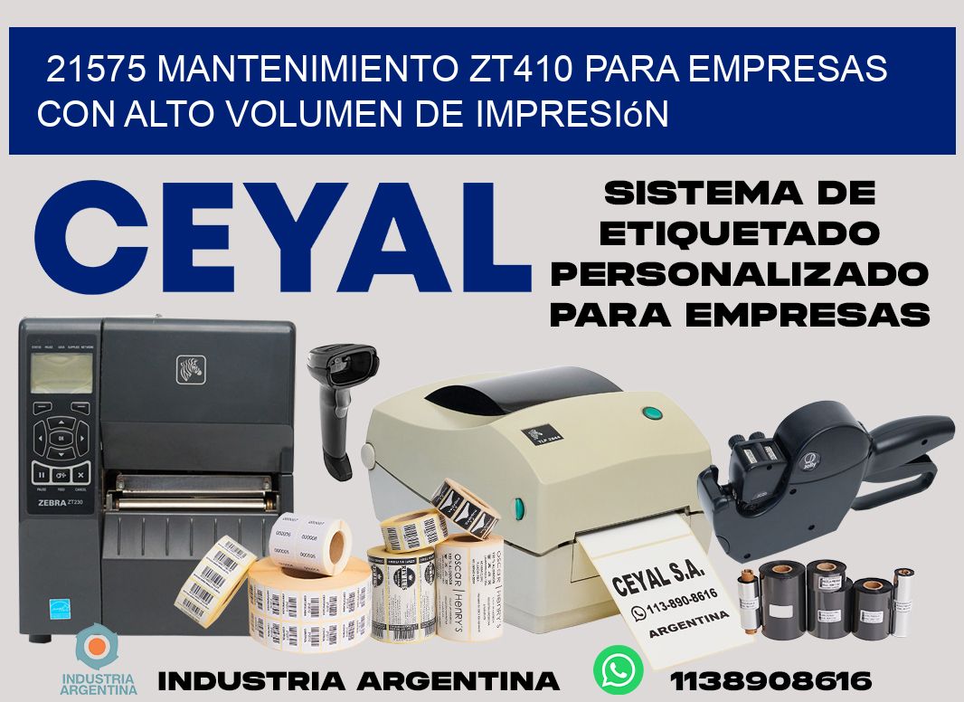 21575 mantenimiento zt410 para empresas con alto volumen de impresión