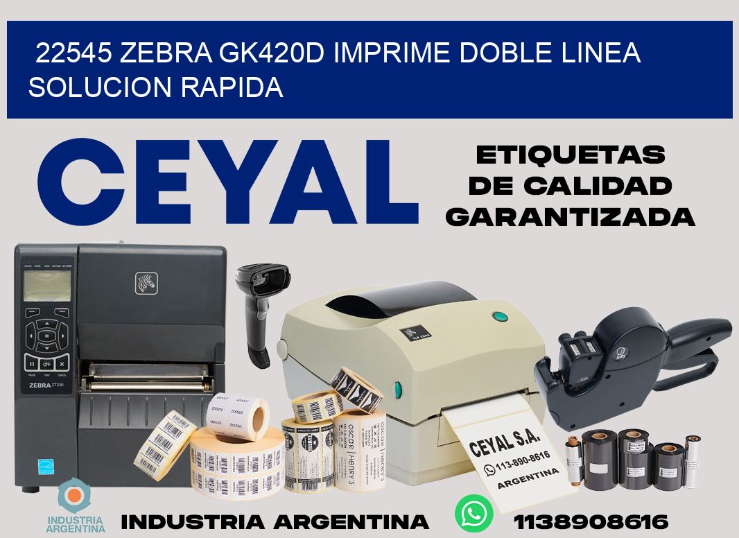 22545 zebra gk420d imprime doble linea solucion rapida