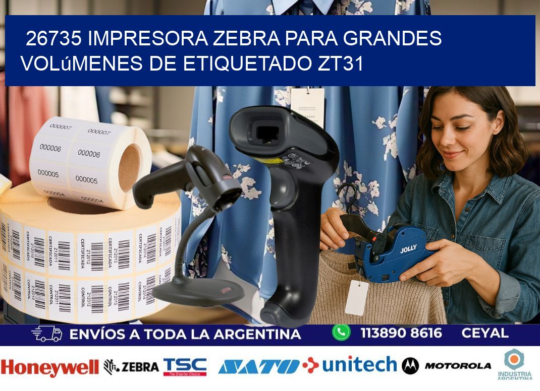 26735 impresora Zebra para grandes volúmenes de etiquetado ZT31