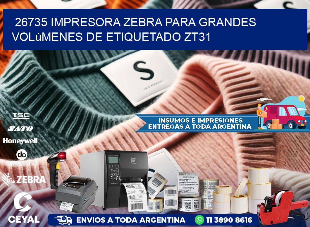 26735 impresora Zebra para grandes volúmenes de etiquetado ZT31