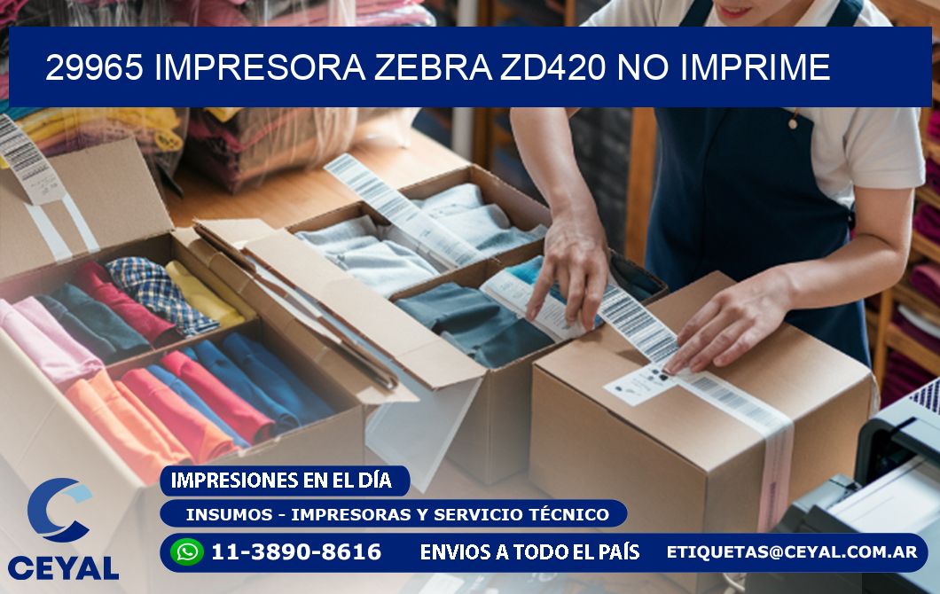 29965 Impresora Zebra ZD420 no imprime