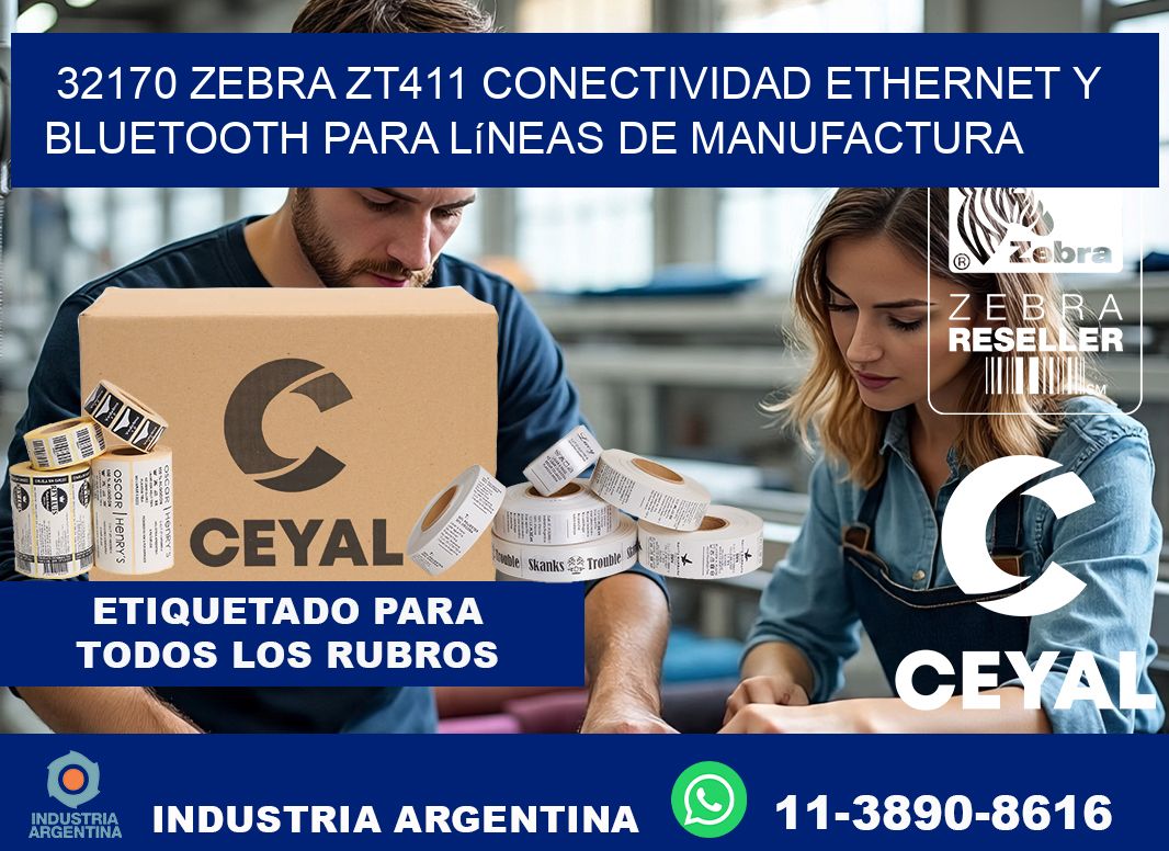 32170 Zebra ZT411 conectividad ethernet y Bluetooth para líneas de manufactura