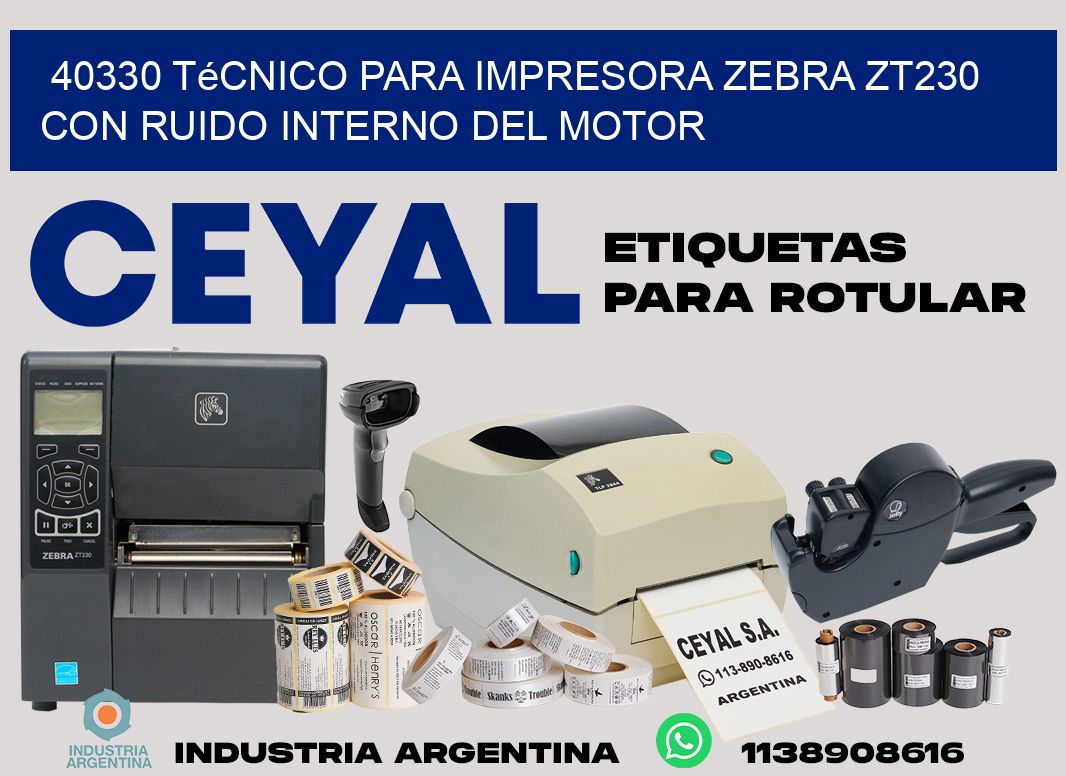 40330 técnico para impresora zebra zt230 con ruido interno del motor