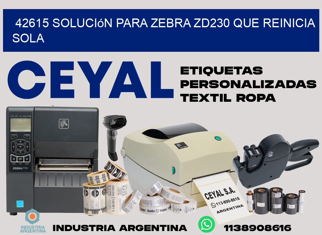 42615 solución para zebra zd230 que reinicia sola