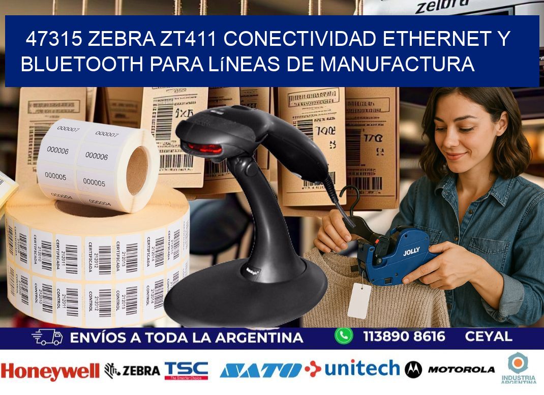 47315 Zebra ZT411 conectividad ethernet y Bluetooth para líneas de manufactura
