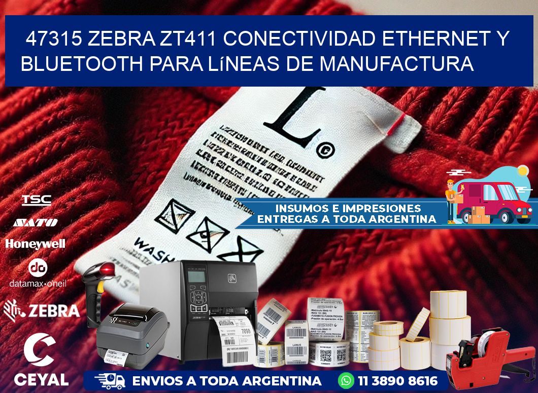 47315 Zebra ZT411 conectividad ethernet y Bluetooth para líneas de manufactura