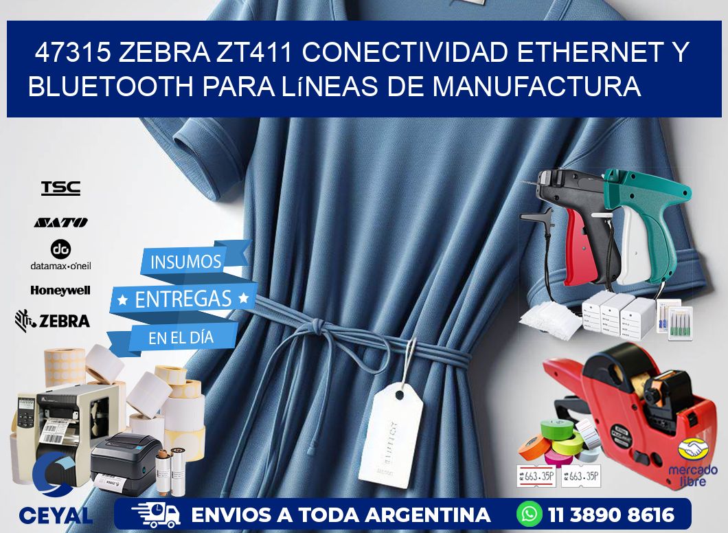 47315 Zebra ZT411 conectividad ethernet y Bluetooth para líneas de manufactura