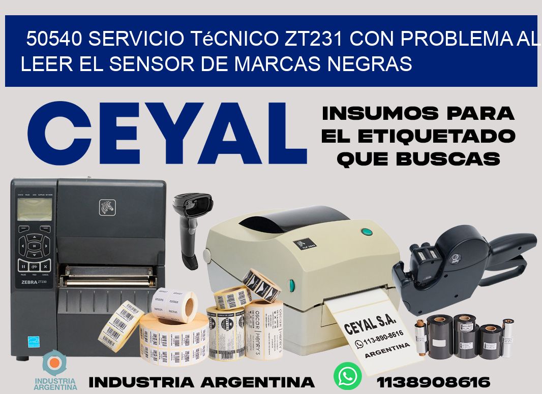 50540 servicio técnico zt231 con problema al leer el sensor de marcas negras