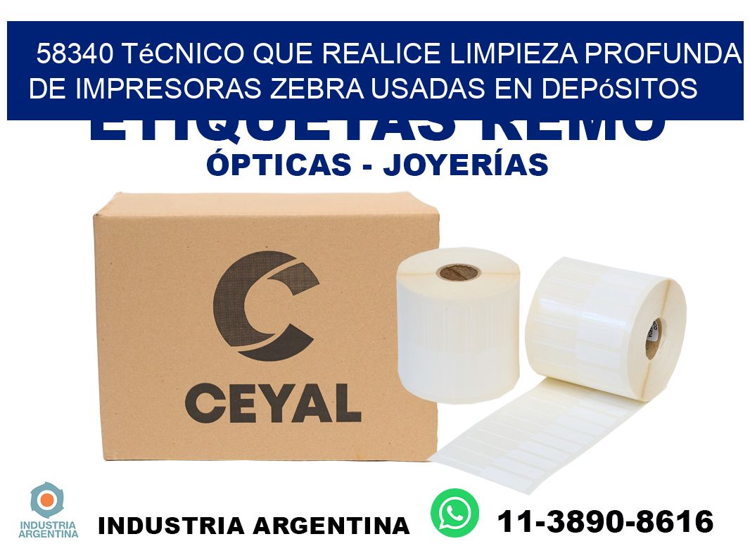 58340 técnico que realice limpieza profunda de impresoras zebra usadas en depósitos