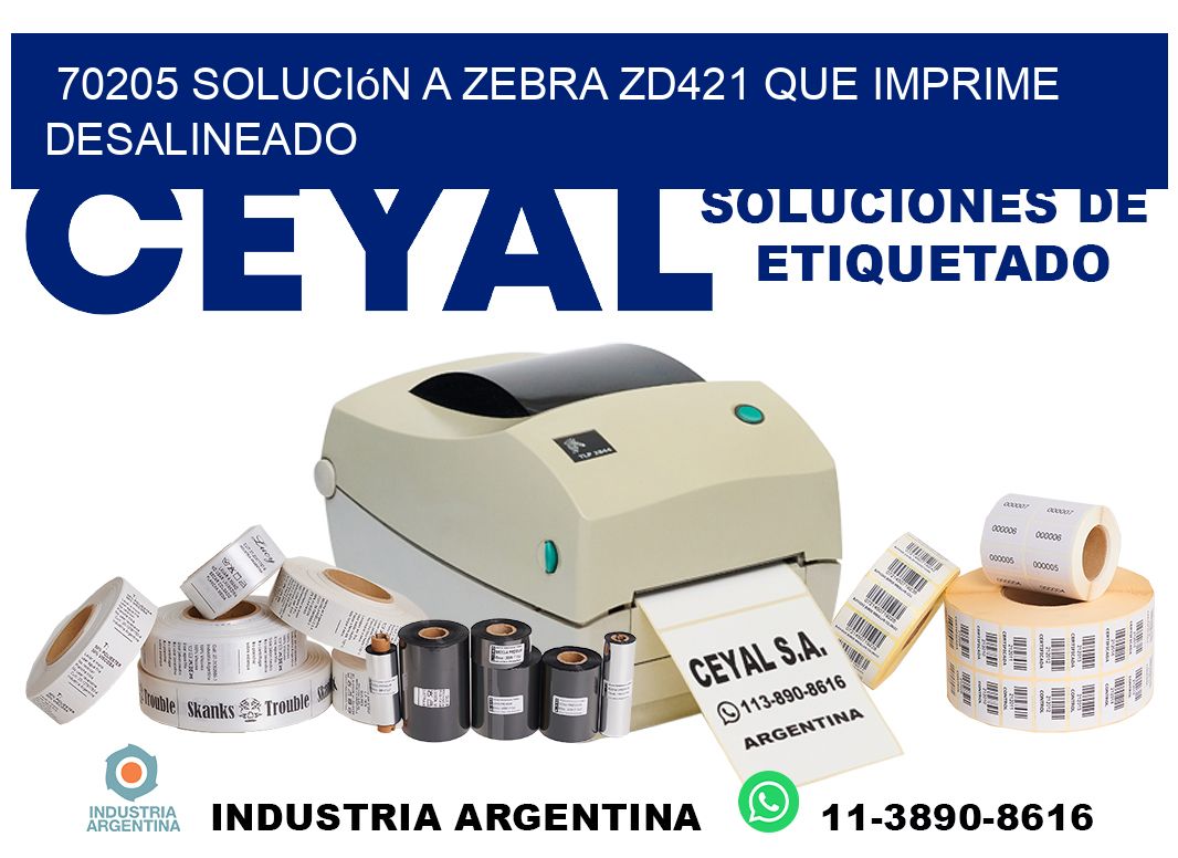 70205 solución a zebra zd421 que imprime desalineado