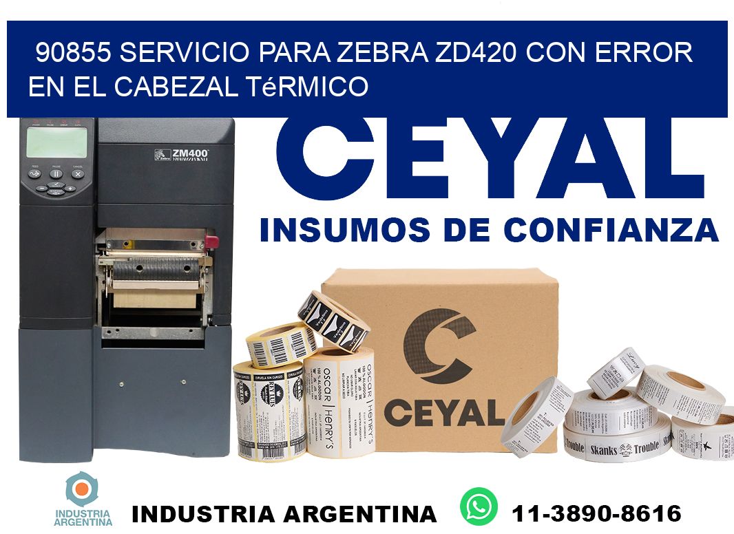 90855 servicio para zebra zd420 con error en el cabezal térmico