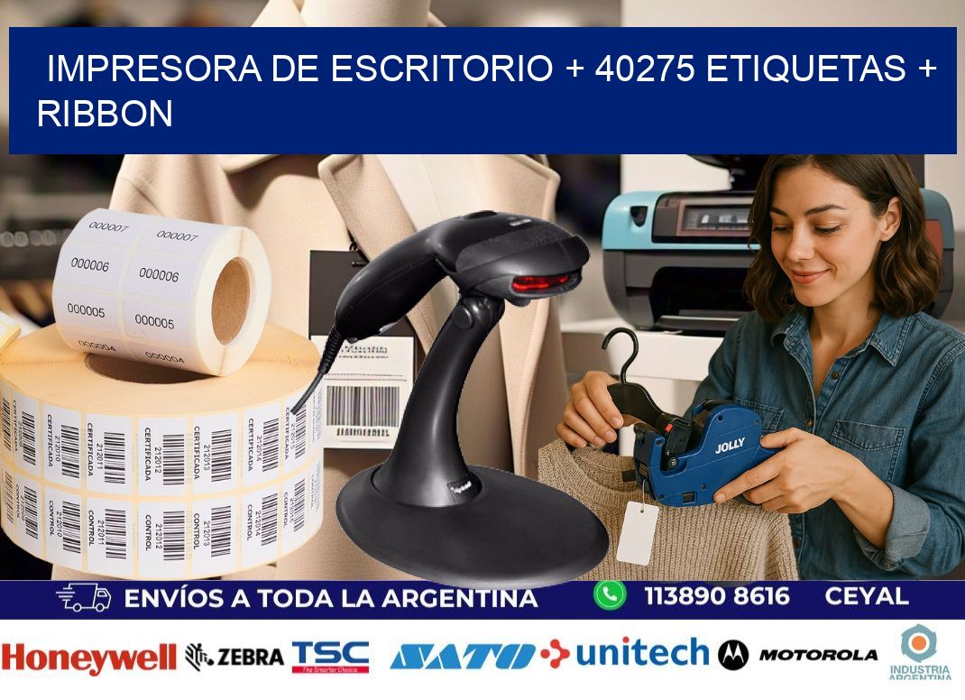 impresora de escritorio + 40275 etiquetas + ribbon