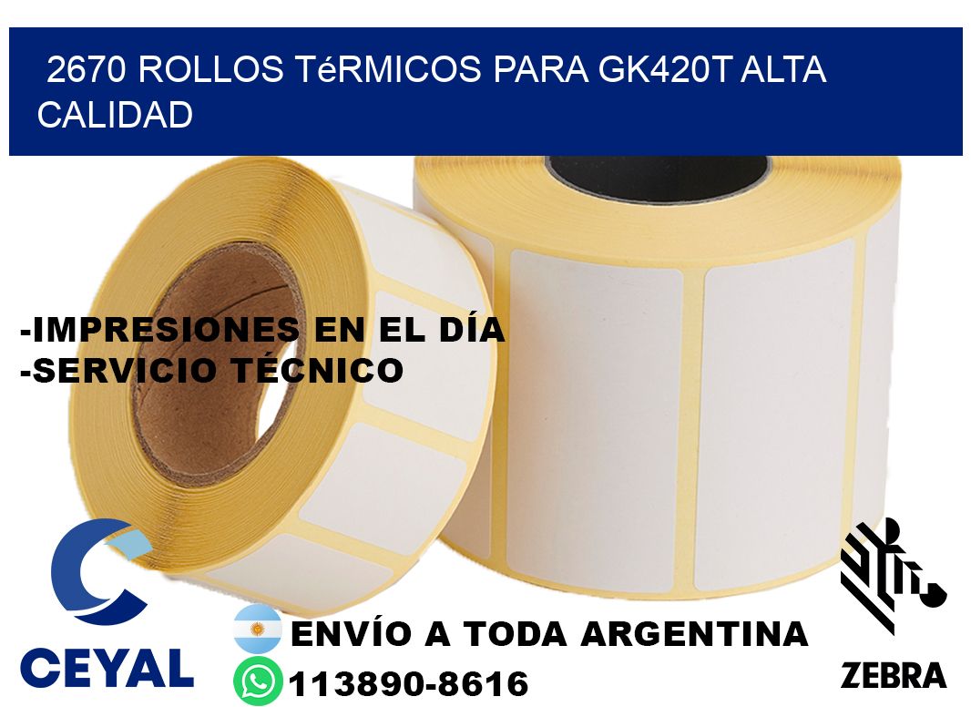 2670 rollos térmicos para gk420t alta calidad