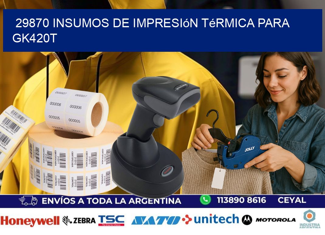 29870 insumos de impresión térmica para gk420t