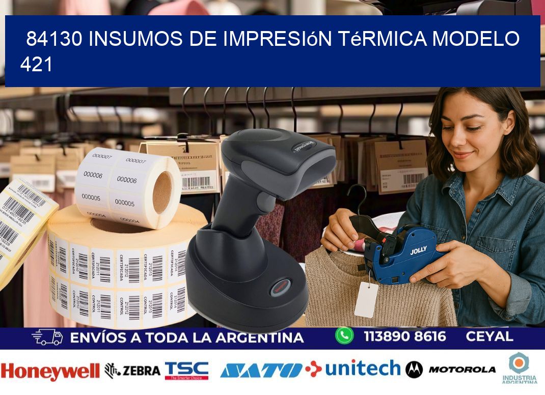 84130 insumos de impresión térmica modelo 421