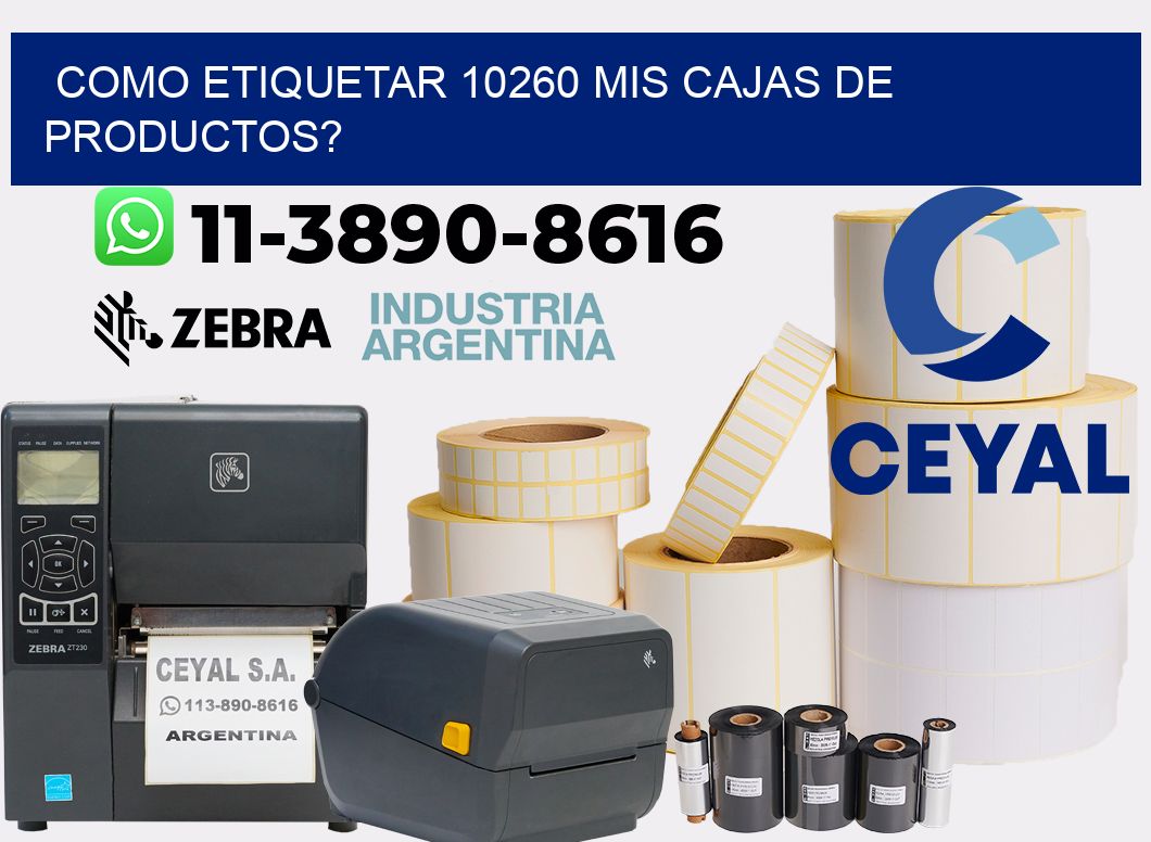 como etiquetar 10260 mis cajas de productos?