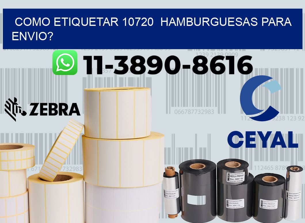 como etiquetar 10720  hamburguesas para envio?