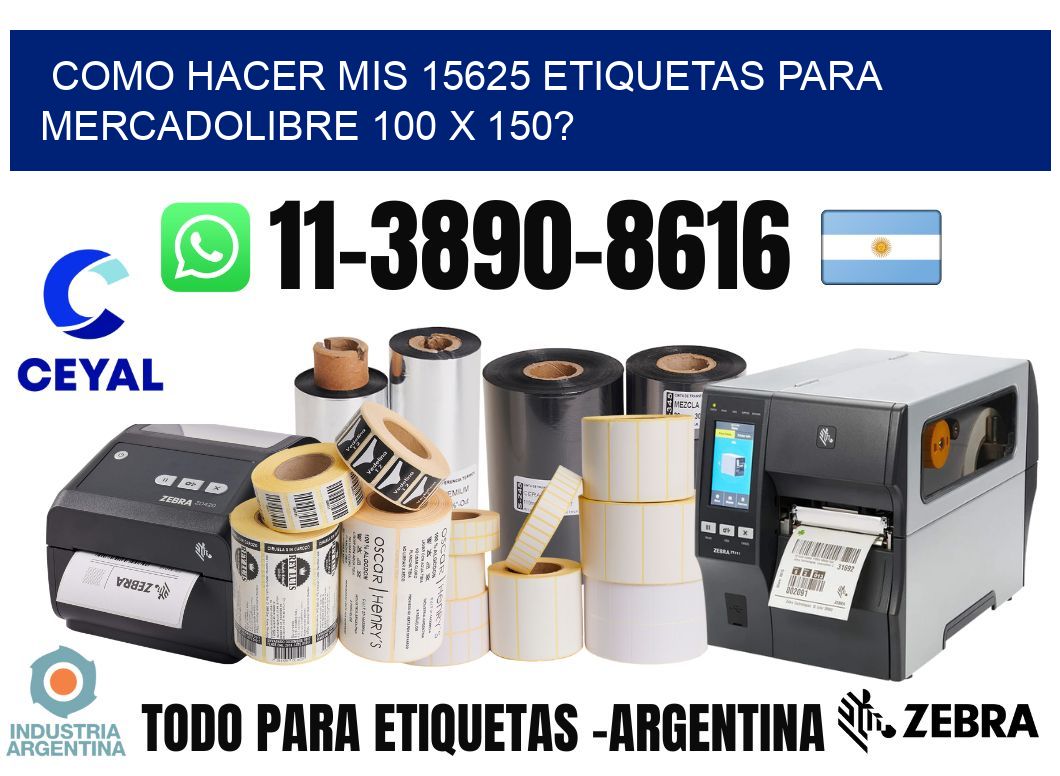 como hacer mis 15625 etiquetas para mercadolibre 100 x 150?