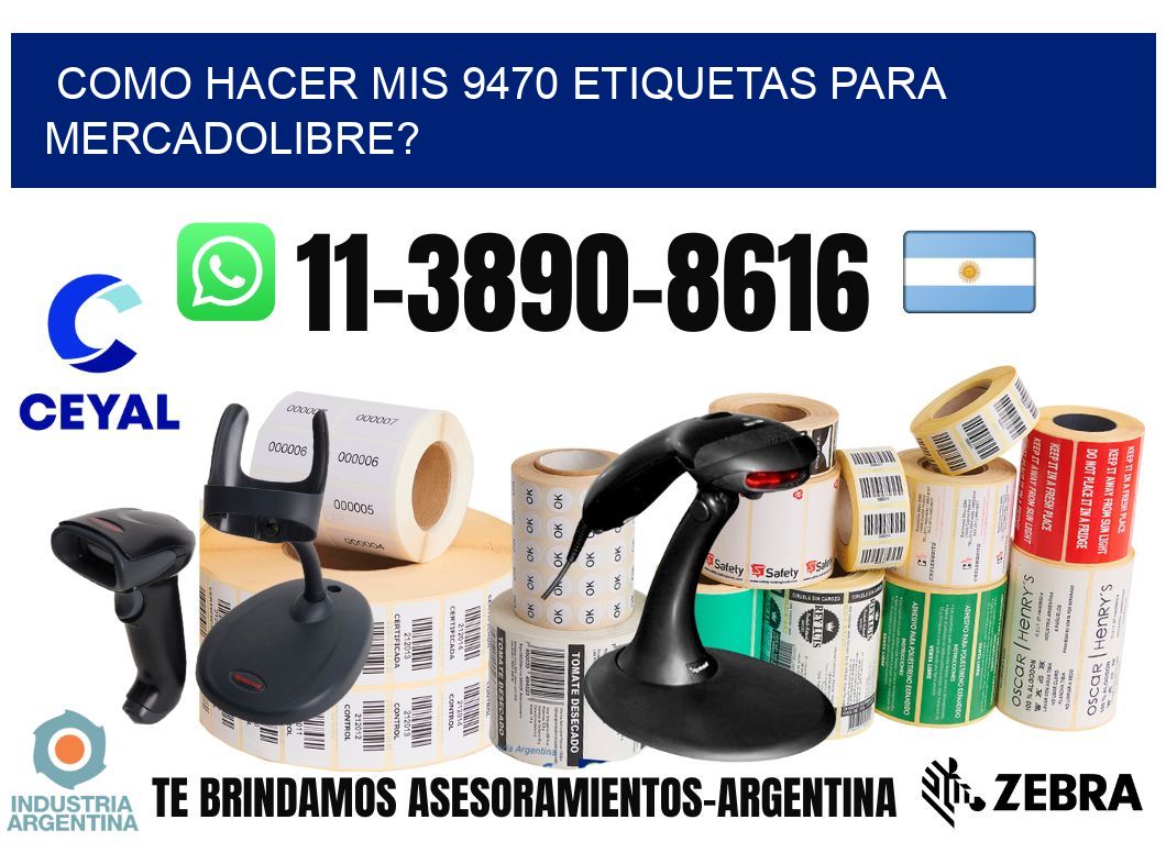como hacer mis 9470 etiquetas para mercadolibre?