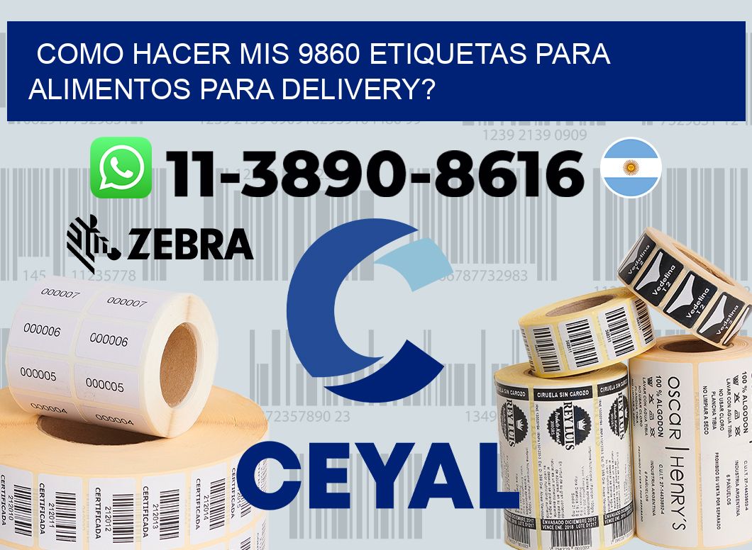 como hacer mis 9860 etiquetas para alimentos para delivery?