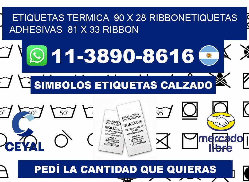 Etiquetas termica  90 x 28 ribbonEtiquetas adhesivas  81 x 33 ribbon