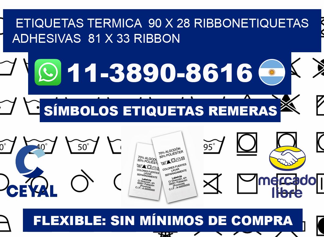 Etiquetas termica  90 x 28 ribbonEtiquetas adhesivas  81 x 33 ribbon