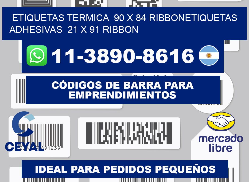 Etiquetas termica  90 x 84 ribbonEtiquetas adhesivas  21 x 91 ribbon