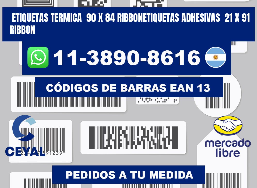 Etiquetas termica  90 x 84 ribbonEtiquetas adhesivas  21 x 91 ribbon