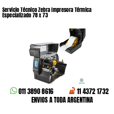 Servicio Técnico Zebra Impresora Térmica Especializado 78 x 73