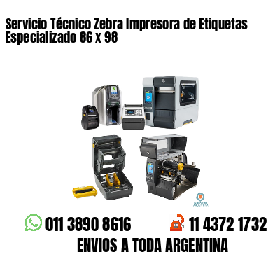 Servicio Técnico Zebra Impresora de Etiquetas Especializado 86 x 98