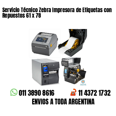 Servicio Técnico Zebra Impresora de Etiquetas con Repuestos 61 x 78