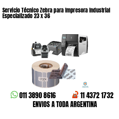 Servicio Técnico Zebra para Impresora Industrial Especializado 23 x 36