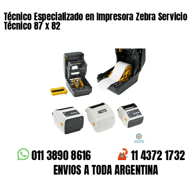 Técnico Especializado en Impresora Zebra Servicio Técnico 87 x 82