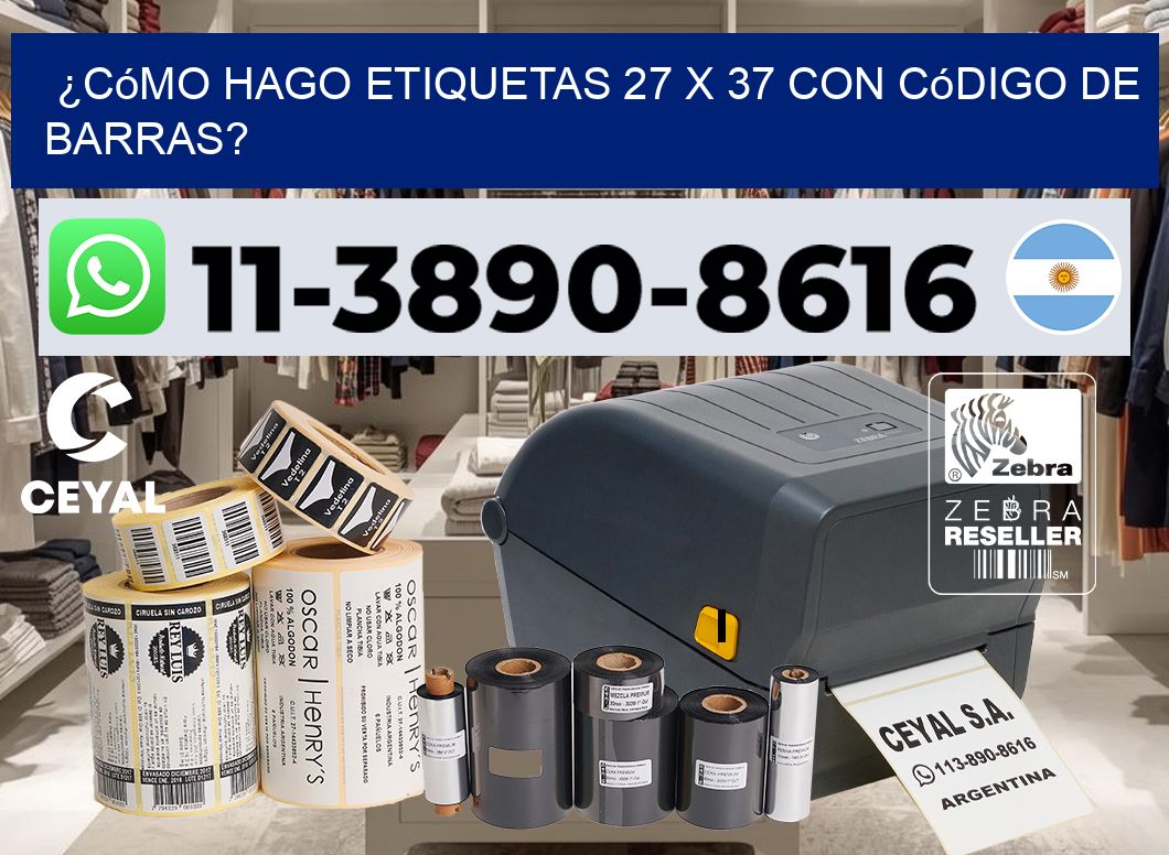 ¿Cómo hago etiquetas 27 x 37 con código de barras?