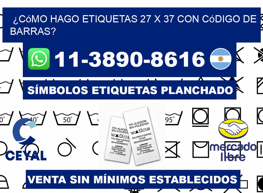 ¿Cómo hago etiquetas 27 x 37 con código de barras?