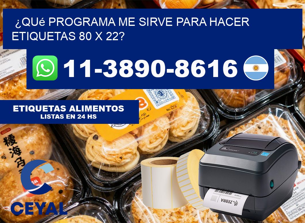 ¿Qué programa me sirve para hacer etiquetas 80 x 22?